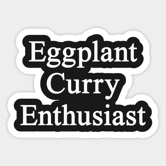 Eggplant Curry Enthusiast Sticker by chrisdubrow